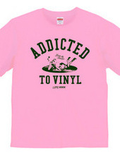 "Addicted to vinyl" T-shirts