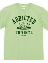 "Addicted to vinyl" T-shirts