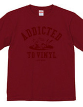 "Addicted to vinyl" T-shirts