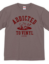 "Addicted to vinyl" T-shirts