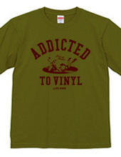 "Addicted to vinyl" T-shirts