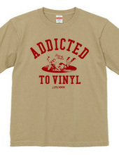 "Addicted to vinyl" T-shirts