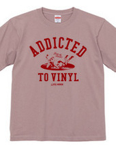 "Addicted to vinyl" T-shirts