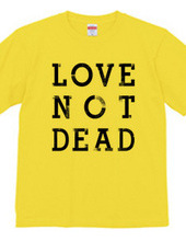 "LOVE NOT DEAD" T-shirts