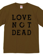 "LOVE NOT DEAD" T-shirts