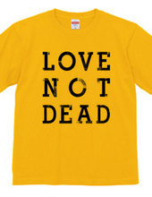 "LOVE NOT DEAD" T-shirts