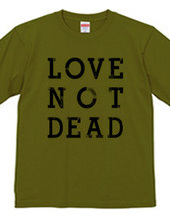 "LOVE NOT DEAD" T-shirts