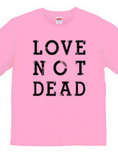 "LOVE NOT DEAD" T-shirts