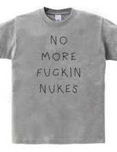 No More fuckin Nukes