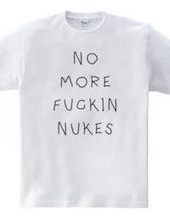 No More fuckin Nukes