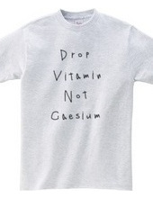 Drop vitamin, not caesium