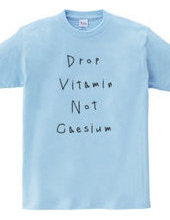 Drop vitamin, not caesium