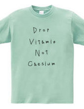 Vitamin drop, not caesium