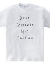 Drop vitamin, not caesium