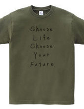 choose life, choose your future