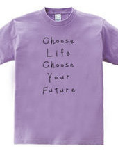 choose life, choose your future