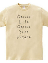 choose life, choose your future