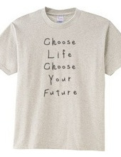 Choose life, choose your future