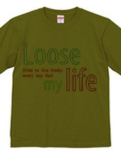 Loose my Life