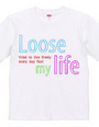 Loose my Life