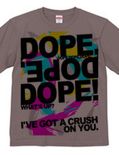 DOPE,DOPE,DOPE!