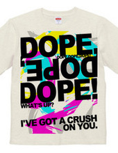 DOPE,DOPE,DOPE!