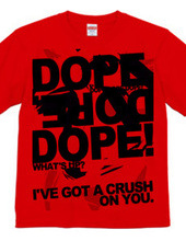 DOPE,DOPE,DOPE!