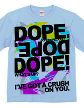 DOPE,DOPE,DOPE!