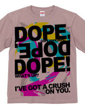 DOPE,DOPE,DOPE!