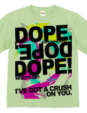 DOPE,DOPE,DOPE!