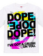 DOPE,DOPE,DOPE!