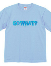 SO WHAT? blue ver.