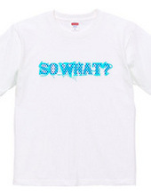 SO WHAT? Blue ver.