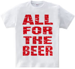 ALL FOR THE BEER_RED