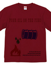 pour oil and the fire