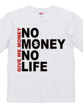 NO MONEY NO LIFE