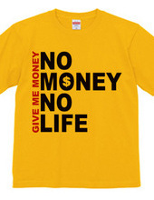 NO MONEY NO LIFE