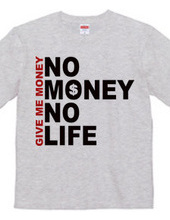NO MONEY NO LIFE