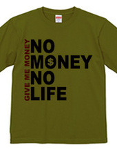 NO MONEY NO LIFE