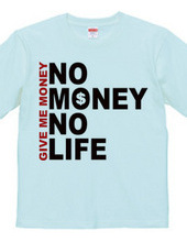 NO MONEY NO LIFE