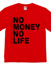 NO MONEY NO LIFE