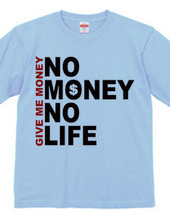 NO MONEY NO LIFE