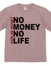 NO MONEY NO LIFE