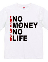 NO MONEY NO LIFE