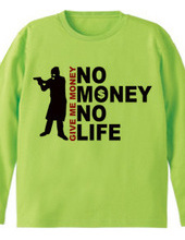 NO MONEY NO LIFE (robber)