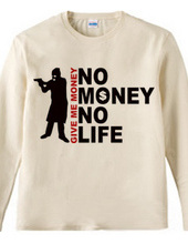 NO MONEY NO LIFE (robber)