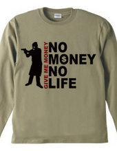 NO MONEY NO LIFE (robber)