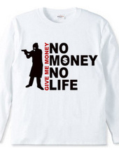 NO MONEY NO LIFE (robber)