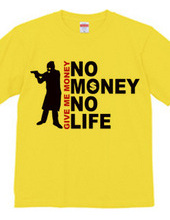 NO MONEY NO LIFE (robber)
