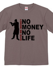 NO MONEY NO LIFE (robber)